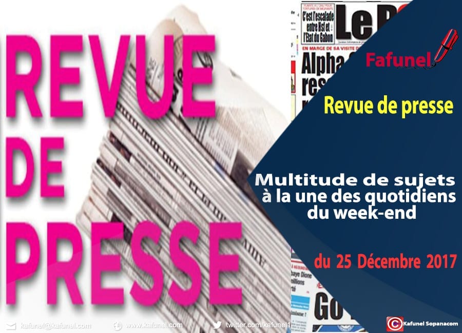 Revue de presse du 25 décembre 2017 - multitude de sujets à la une des quotidiens du week-end