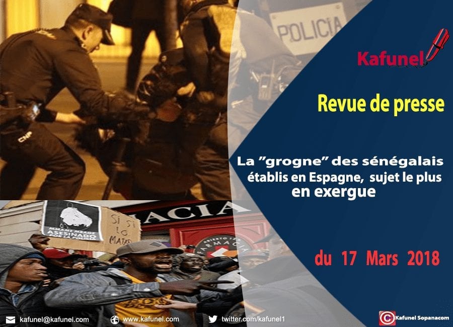 Revue de presse du 17 mars 2018 - La ’’grogne’’ des sénégalais établis en Espagne, sujet le plus en exergue