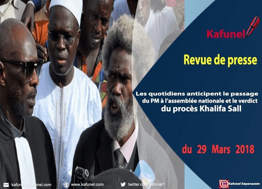 Revue de presse du 29 mars 2018 - Les quotidiens anticipent le passage du pm à l’assemblée nationale et le verdict du procès Khalifa Sall