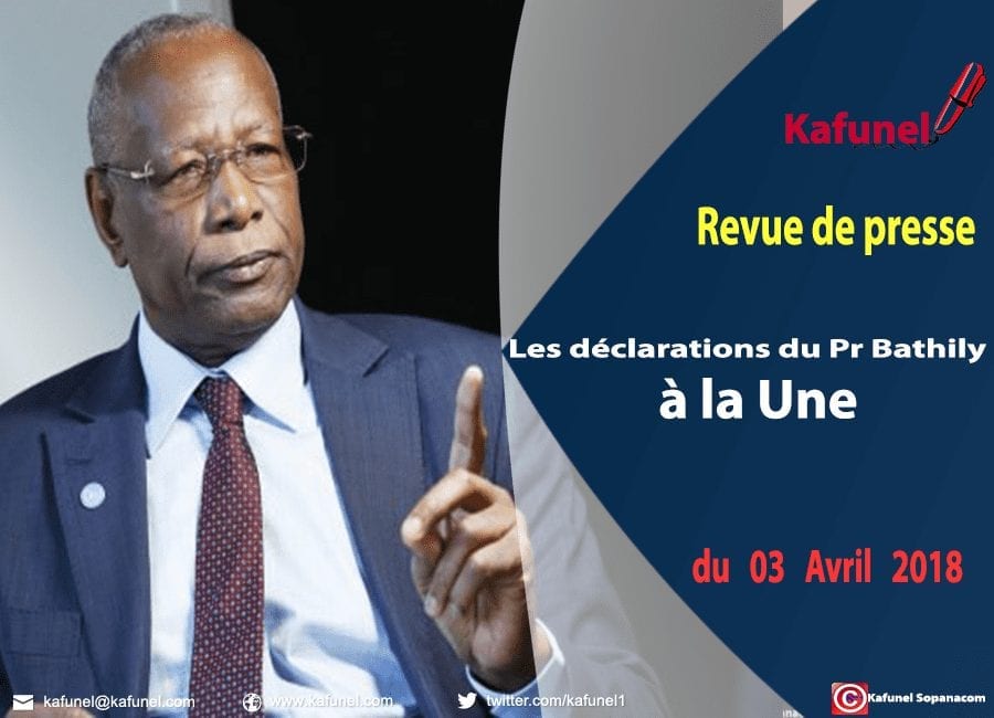 Revue de presse du 03 avril 2018 - Les déclarations du Pr Bathily à la Une