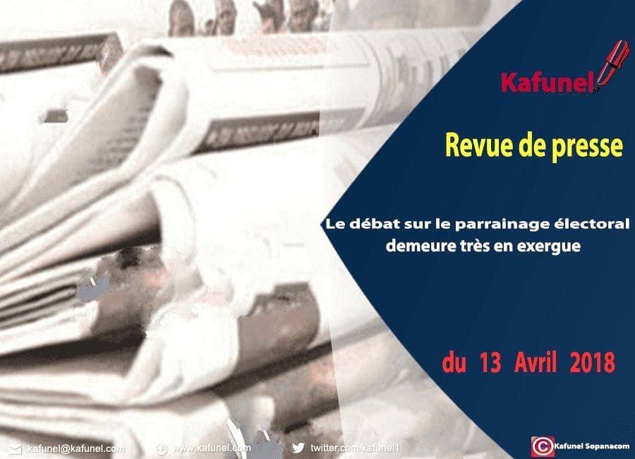 Revue de presse du 13 avril 2018 - Le débat sur le parrainage électoral demeure très en exergue