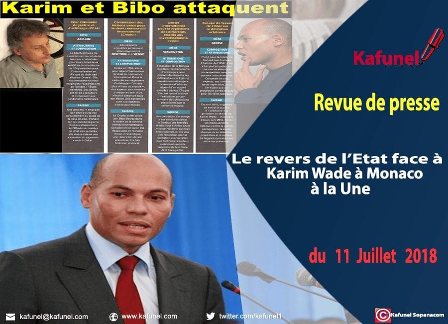 Revue de presse du 11 juillet 2018 - Le revers de l’Etat face à Karim Wade à Monaco à la Une