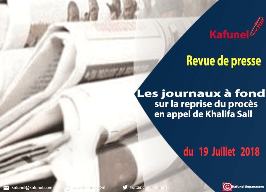 Revue de presse du 19 juillet 2018 - Les journaux à fond sur la reprise du procès en appel de Khalifa Sall.jpg